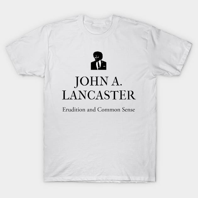 John A. Lancaster (black font) T-Shirt by John A. Lancaster